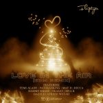 Fliptyce - Love In The Air ft Yemi Alade, May D, Patoranking, Becca, Skales, Dammy Krane, Dazzle, Mya K & Afriyie Wutah [AuDio]