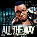 PENZ - ALL THE WAY