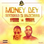 Edanos - Money Dey ft Olamide