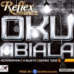 Reflex Soundz - Oku Abiala ft Acharaman, XBusta & Gemini1one