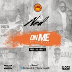 NED - On Me ft iLLBliss