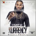 Kurrency - I Gat You
