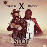 Terry G - Can't Stop ft Dagrin [AuDio]